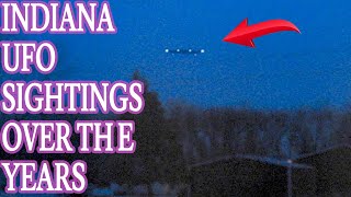 A LOOK AT INDIANA UFO SIGHTINGS OVER THE YEARS