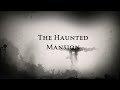 The haunted mansion