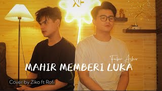 Mahir Memberi Luka - Fabio Asher (Cover By Ziko ft Rofi)