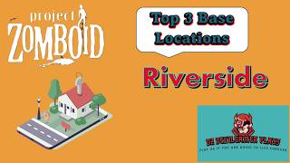 project zomboid build 42| Top 3 Best Base Locations Riverside