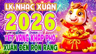 LK Nhạc Tết Disco 2026 Remix Sôi Động, Nhạc Xuân Remix Hay Nhất Tết Vang Khắp Phố, Xuân Đến Rộn Ràng