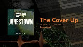 The Cover Up - Oversight: Jonestown, Episode 3