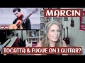MARCIN Reaction Tocatta & Fugue On 1 Guitar! FINGERSTYLE GUITAR MARCIN PATRZALEK TSEL Reacts TSEL!