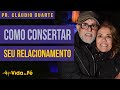 Cláudio Duarte - COMO CONSERTAR SEU RELACIONAMENTO (TENTE NÃO RIR) | Vida de Fé