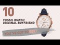 Top 10 Fossil Watch Original Boyfriend // New & Popular 2017