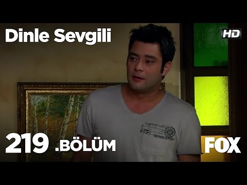 Dinle Sevgili 219. Bölüm