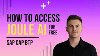 Discover the Power of Joule AI: Access Guide for SAP CAP BTP [2026]
