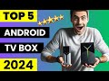 Top 5 BEST Android TV Box 2024 | Don’t Buy until You Watch this