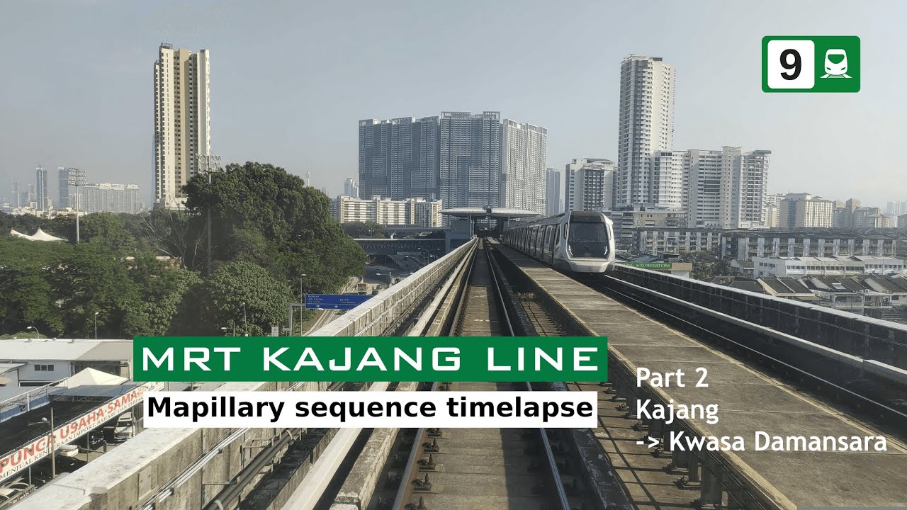 MRT Kajang Line - Mapillary sequence timelapse (Part 2: Kajang - Kwasa Damansara)