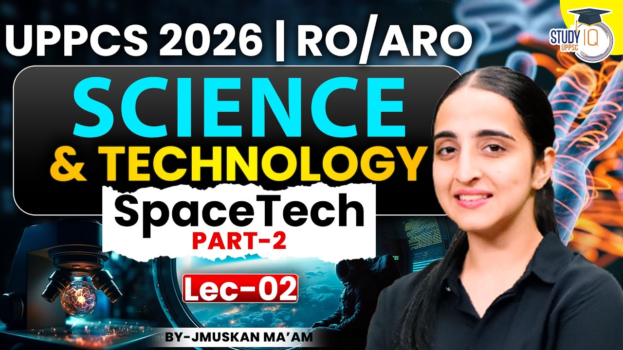UPPCS RO/ARO 2026 | Science and Technology | Space Tech (Part 02) By Muskaan Ma'am | UPPCS StudyIQ