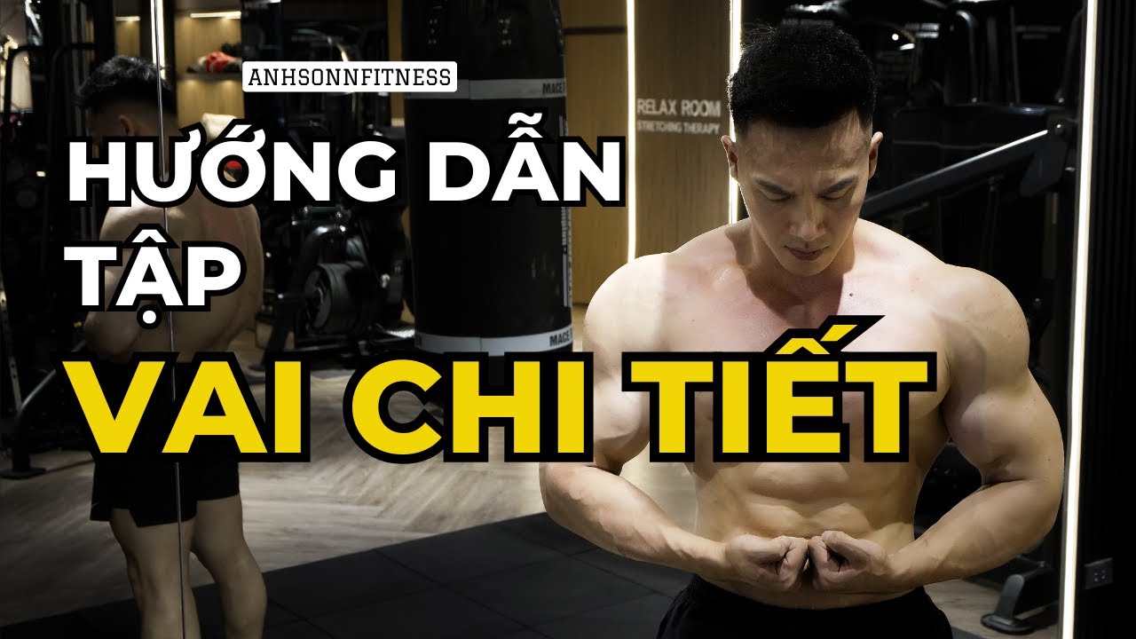 Tập luyện - Tất tần tật về buổi TẬP VAI - AnhSonnFitness