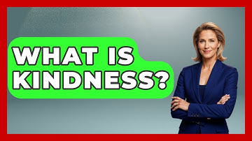 What Is Kindness? - High School Toolkit