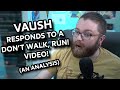 Vaush watches a dont walk run my response and analysis