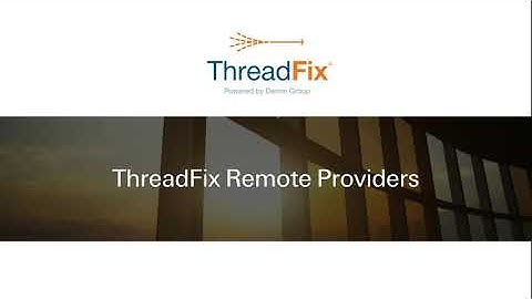ThreadFix Remote Provider Tutorial