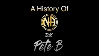 A History Of Narcotics Anonymous With Pete B