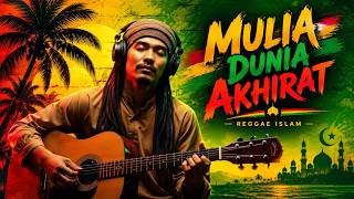 MULIA DUNIA AKHIRAT | Jangan Kejar Dunia, Kejar Ridha Allah | Reggae Islami