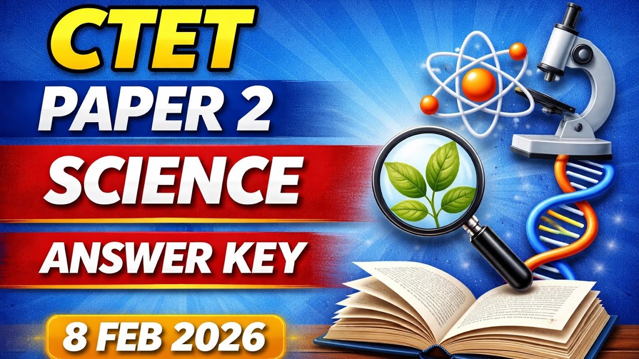 CTET Science Paper 2 Answer Key Analysis | 8 Feb 2026 | Exact Questions ...