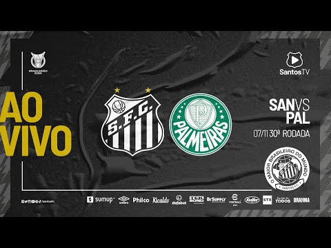 🔴 AO VIVO: SANTOS 0 x 2 PALMEIRAS | BRASILEIRÃO (07/11/21)