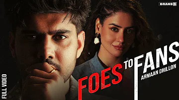 FOES TO FANS (Official Video) | Armaan Dhillon | Prabh Bains | Jashan Inder | new punjabi song 2024