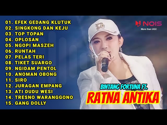 RATNA ANTIKA EFEK GEDANG KLUTUK FULL ALBUM BINTANG FORTUNA TERBARU | SINGKONG u0026 KEJU, TOP TOPAN class=