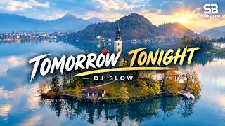 TOMORROW TONIGHT – DJ SLOW FULL BASS | DJ REMIX TERBARU 2026 | VIRAL TIKTOK