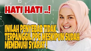 PENYEBAB TIDAK TERPANGGIL PPG MESKIPUN SUDAH MEMENUHI SYARAT #ppg2022 #sertifikasiguru