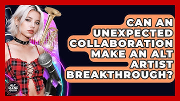 Can An Unexpected Collaboration Make An Alt Artist Breakthrough? - Alt Scene Guru