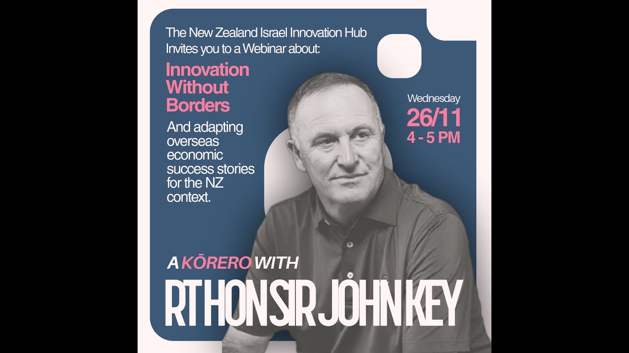 Innovation Without Borders: A Kōrero with Rt Hon Sir John Key