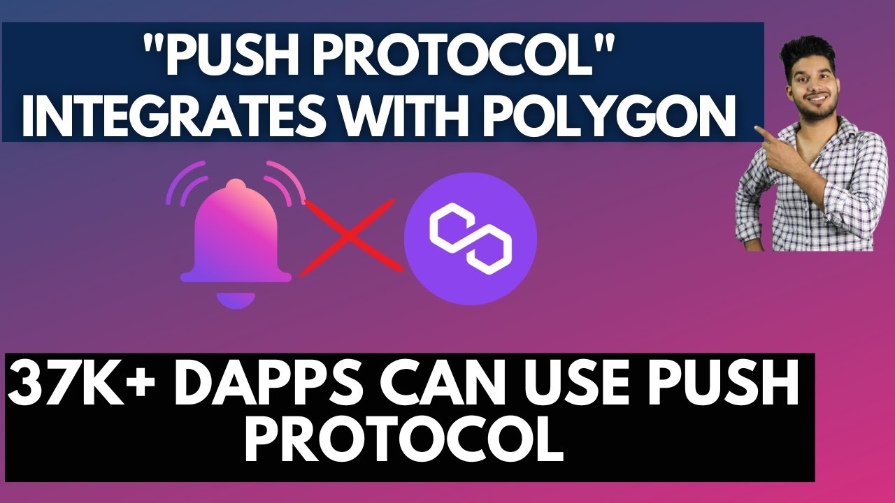 "PUSH Protocol" Integrates With Polygon - 37k+ Dapps CAN USE PUSH Protocol (EPNS)