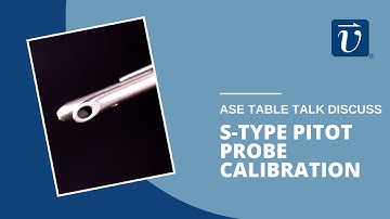 S-Type Pitot Probe Calibration | ASE Table Talk