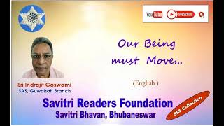 Our Being Must Move - A Talk By Sri Indrajit Goswami Sas Guwahati Branch