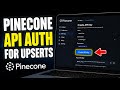How to authenticate with Pinecone API for vector upserts - Quick Tutorial