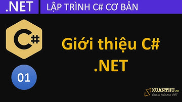 CS01 - Giới thiệu .NET Core và ngôn ngữ lập trình C#, viết chương trình C# cơ bản đầu tiên