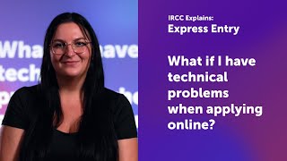 IRCC Explains: What if I have technical problems when applying online for Express Entry? Net Worth