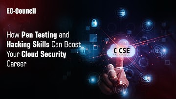 How Pen Testing and Hacking Skills Can Boost Your Cloud Security Career