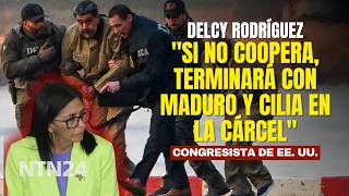 Si No Coopera, Terminará Con Maduro Y Cilia En La Cárcel Congresista De Ee. Uu. A Delcy Rodríguez