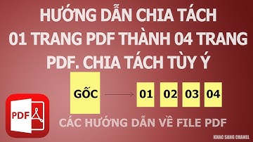 Hướng dẫn chia tách 01 trang PDF thành 04 trang PDF. Chia tách tùy ý
