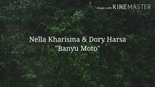 Lirik Lagu Banyu Moto | Nella Kharisma Dory Harsa Banyu Moto