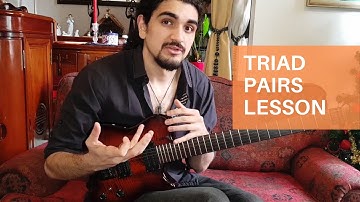 Triad Pairs: Fundamentals and Creative Applications - Lesson