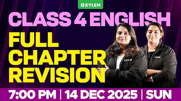 Class 4 ENGLISH | FULL CHAPTER REVISION !!! | Xylem class 4