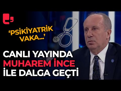 Canlı yayında Muharrem İnce ile dalga geçti: ‘Psikiyatrik vaka...’