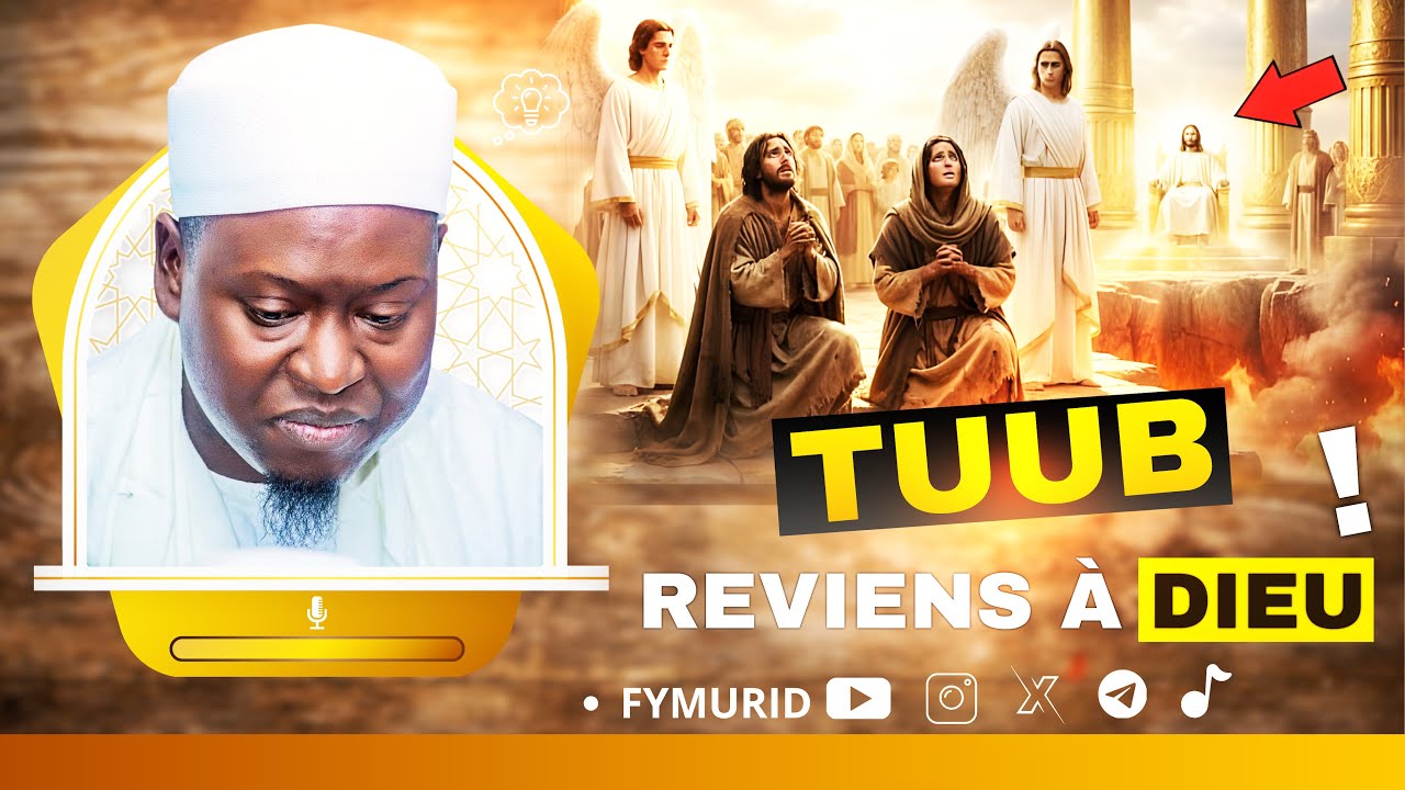 Tuub diegalu sa BOROM ( Se Repentir et Obeir à DIEU ) / Par Serigne Ahmadou Mbacké Darou Mouhty