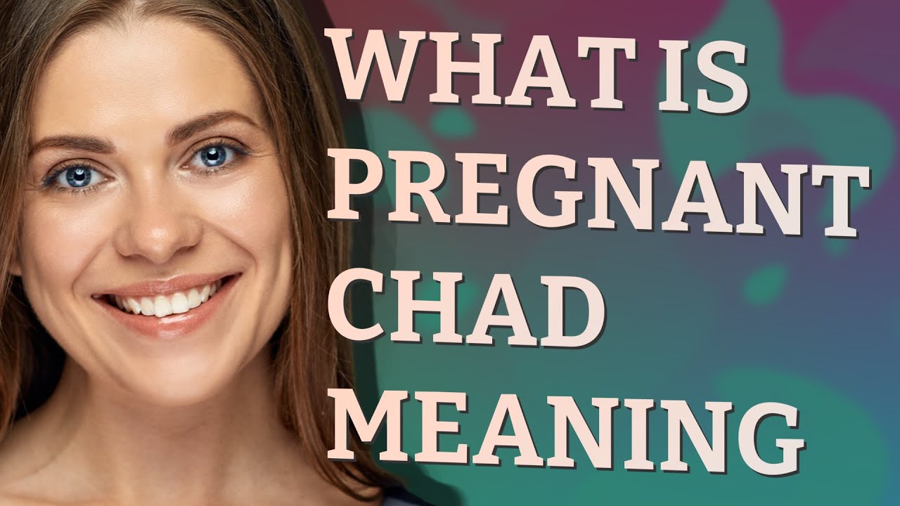 pregnant-chad-meaning-of-pregnant-chad-youtube