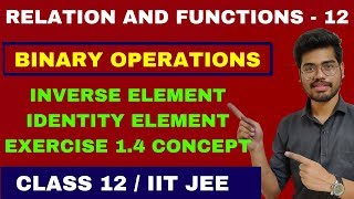 RELATIONS AND FUNCTIONS - 12 | BINARY OPERATIONS | EXERCISE 1.4 | CHAPTER 1 | CLASS 12 | NCERT |JEE