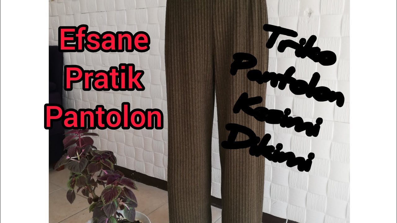 PRATİK TRİKO PANTOLON KESİMİ DİKİMİ