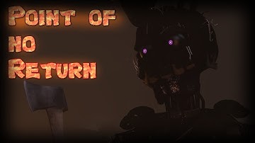 [SFM/FNAF] Point of no Return | Part 6 | For zanto 96