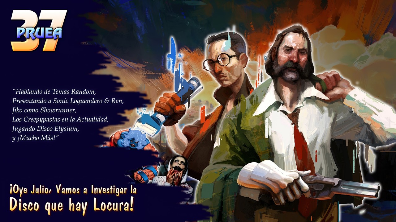 𝐏𝐑𝐔𝐄𝐀 𝟑𝟕, ¡Oye Julio, Vamos a Investigar la Disco que hay Locura!