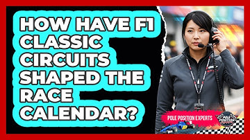 How Have F1 Classic Circuits Shaped The Race Calendar? - Pole Position Experts