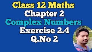12th Maths | Exercise 2.4 Q.No 2 | Chapter 2 | complex Numbers | Vincent Maths |
