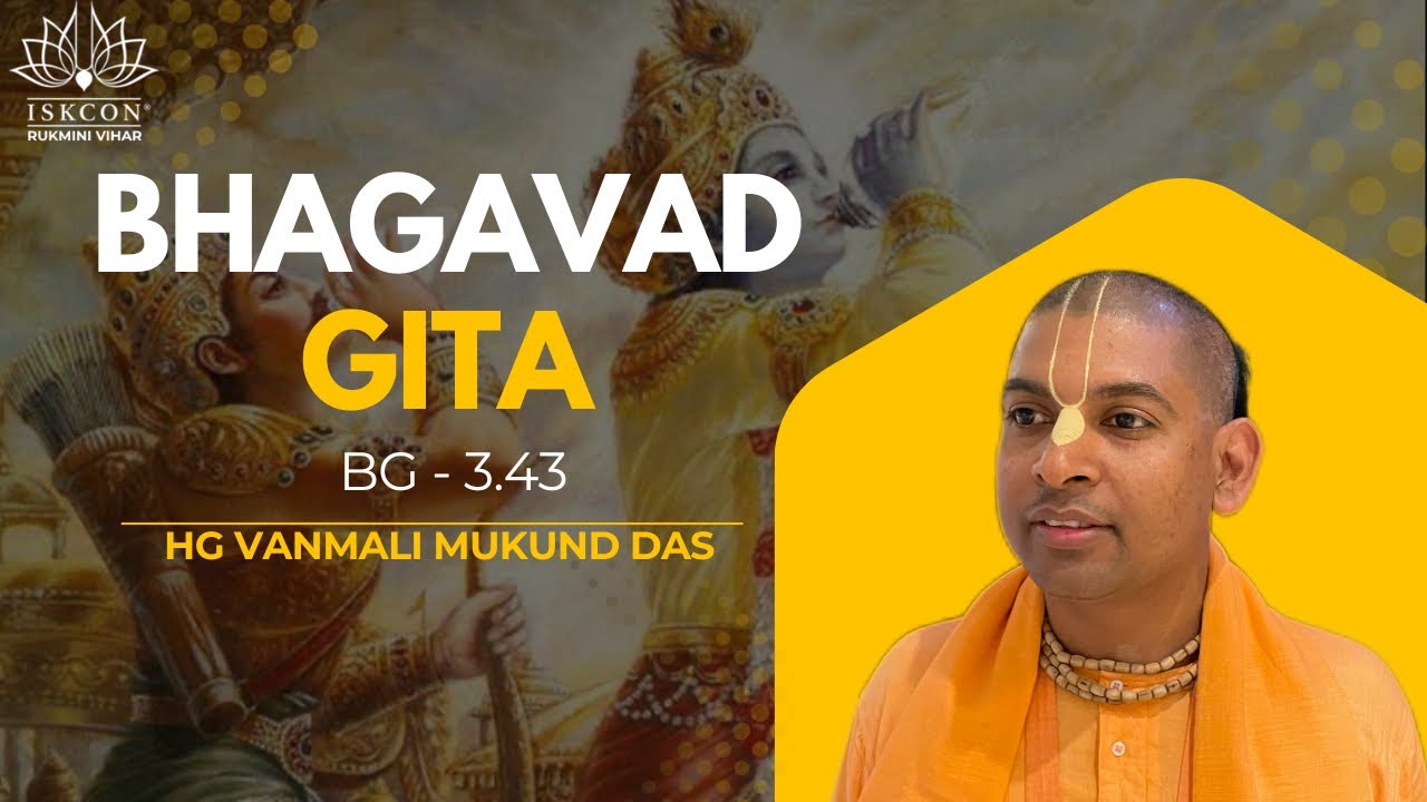 BG - 3.43 || HG Vanmali Mukund Das || Mar.07, 2026 || ISKCON Rukmini Vihar.